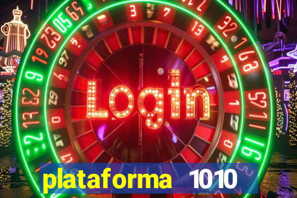 plataforma 1010 jogo do tigre